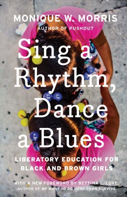Sing A Rhythm, Dance A Blues - Education for the Liberation of Black and Brown Girls
