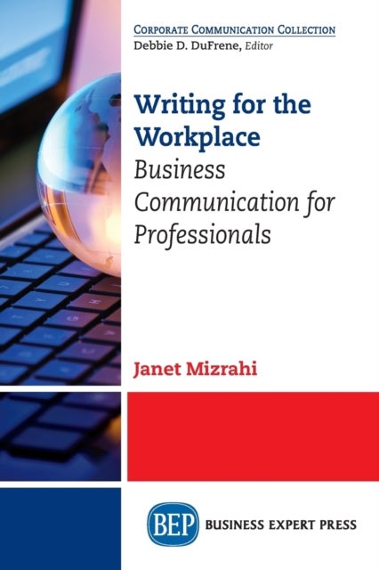 Writing for the Workplace - Business Communication for Professionals