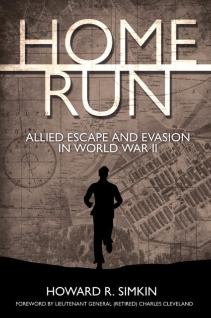 Home Run - Allied Escape and Evasion in World War II