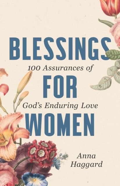 Blessings for Women - 100 Assurances of God's Enduring Love