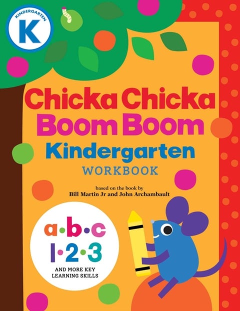 Chicka Chicka Boom Boom Kindergarten Workbook - Writing Practice for Tracing, Counting, Shapes, Problem Solving, and Thinking Skills for Ages 4–6