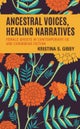 Ancestral Voices, Healing Narratives