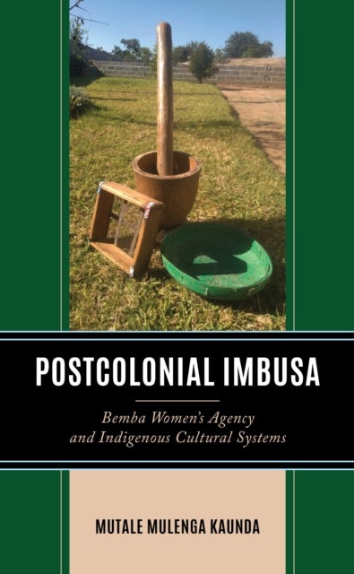 Postcolonial Imbusa - Bemba Women’s Agency and Indigenous Cultural Systems