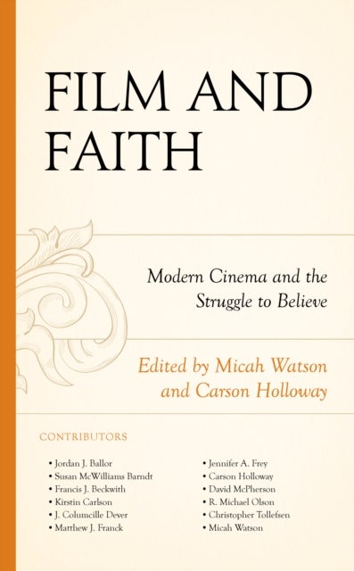 Film and Faith - Modern Cinema and the Struggle to Believe