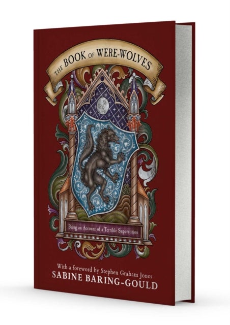 The Book of Were-Wolves - Being an Account of a Terrible Superstition
