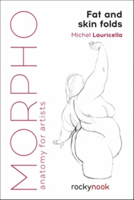 Morpho: Fat and Skin Folds - Anatomy for Artists