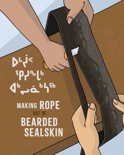 Making Rope Out of Bearded Sealskin - English Edition