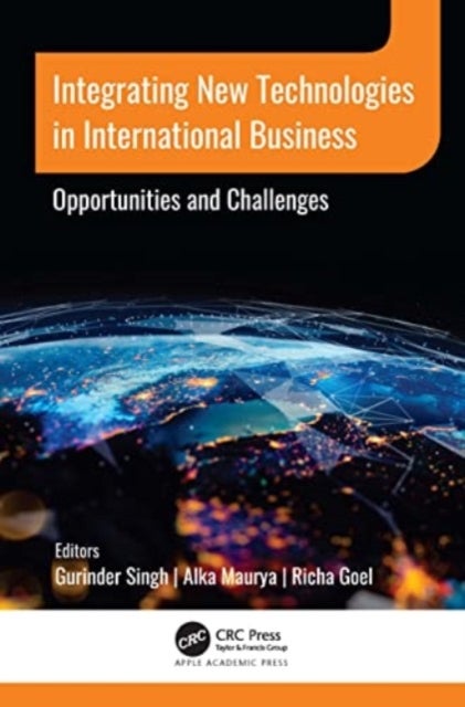 Integrating New Technologies in International Business - Opportunities and Challenges