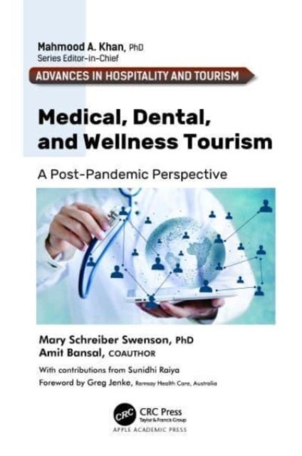 Medical, Dental, and Wellness Tourism - A Post-Pandemic Perspective