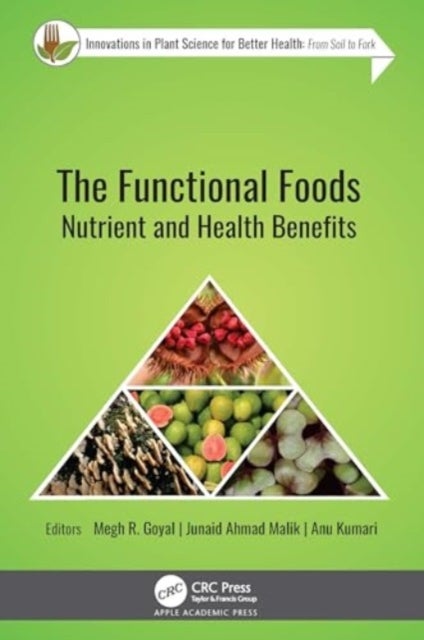 The Functional Foods - Nutrient and Health Benefits