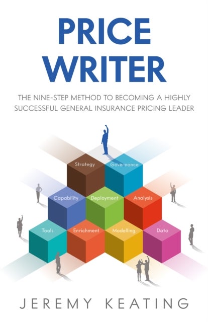 Price Writer - The nine-step method to becoming a highly successful general insurance pricing leader