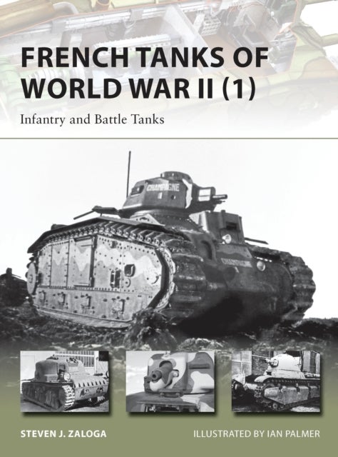 French Tanks of World War II (1) - Infantry and Battle Tanks