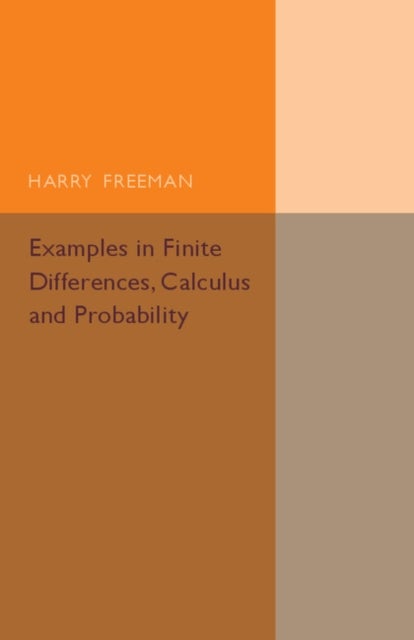 Examples in Finite Differences, Calculus and Probability - Supplement to an Elementary Treatise on Actuarial Mathematics