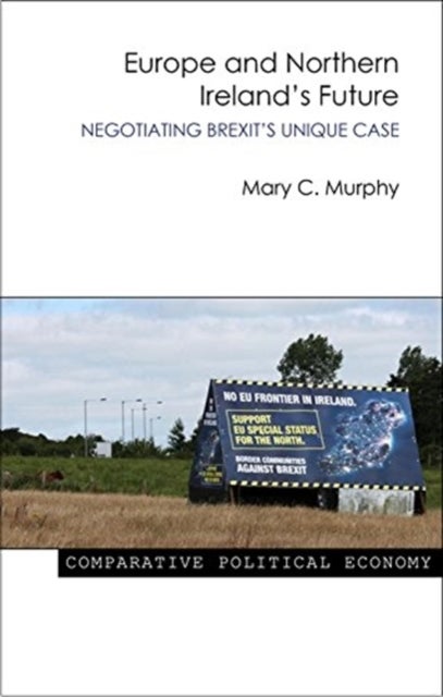 Europe and Northern Ireland's Future - Negotiating Brexit's Unique Case