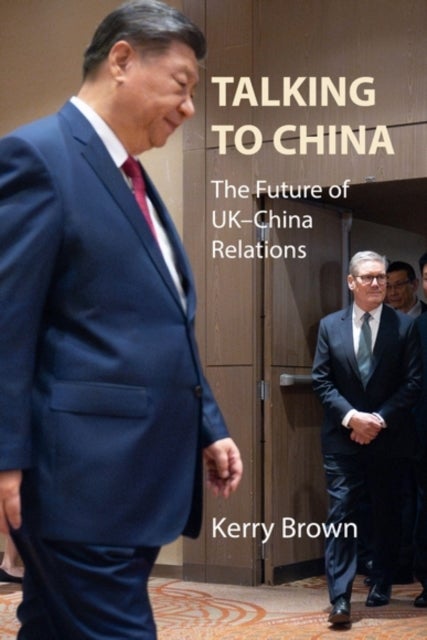 Talking to China - The Future of UK–China Relations