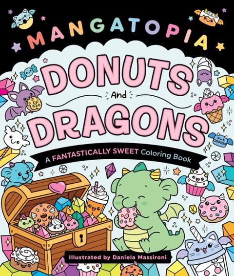 Mangatopia: Donuts and Dragons - A Fantastically Sweet Coloring Book