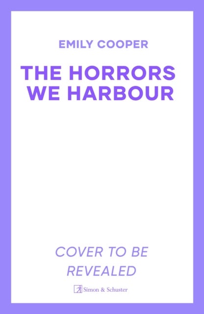 The Horrors We Harbour - A Novel of Tides, Terror, and the Secrets we fail to keep