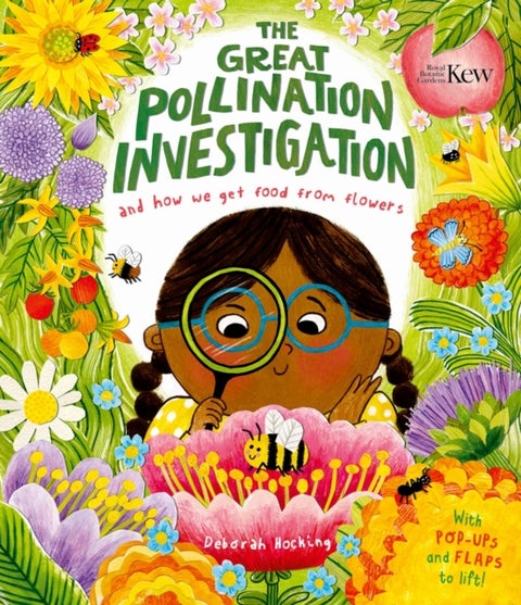 The Great Pollination Investigation - and How We Get Food from Flowers