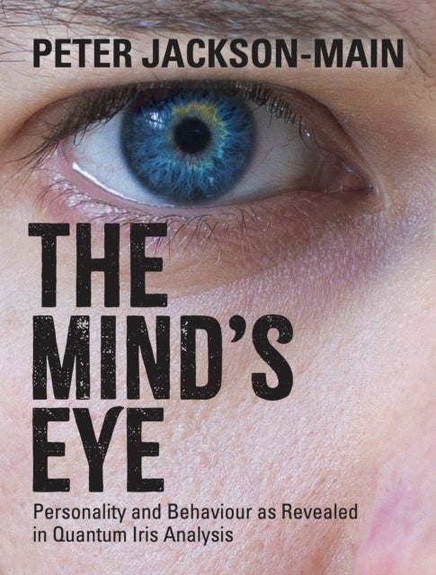 The Mind's Eye - Personality and Behaviour as Revealed in Quantum Iris Analysis