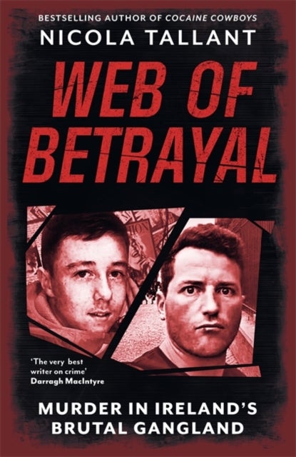 Web of Betrayal - Murder in Ireland’s brutal gangland
