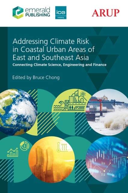 Addressing Climate Risk in Coastal Urban Areas of East and Southeast Asia - Connecting Climate Science, Engineering and Finance