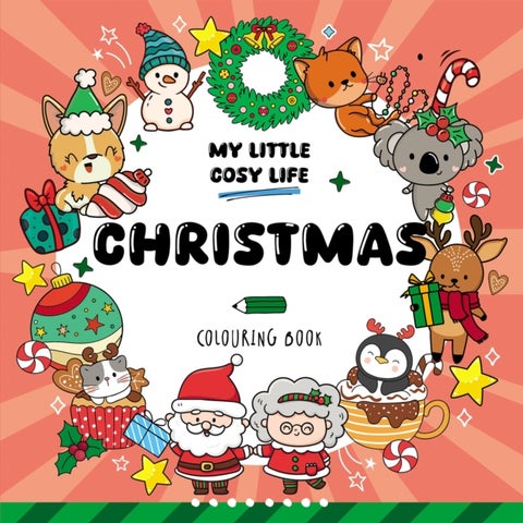 Christmas - Cute Kawaii Colouring Book for Teens and Adults Featuring Adorable Animals and Cosy Scenes