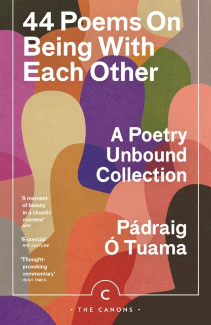 44 Poems on Being with Each Other - A Poetry Unbound Collection