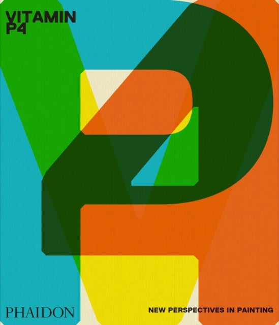 Vitamin P4 - New Perspectives in Painting