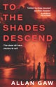 To the Shades Descend