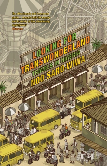 Looking for Transwonderland - Travels in Nigeria