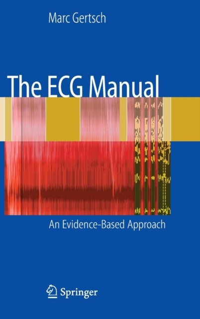 The ECG Manual - An Evidence-Based Approach
