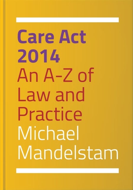 Care Act 2014 - An A-Z of Law and Practice