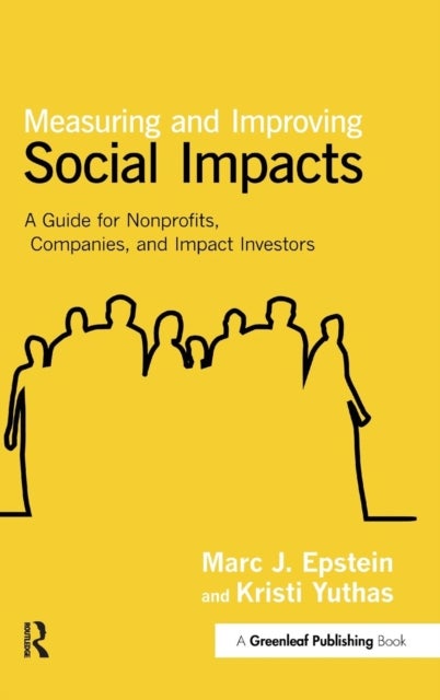 Measuring and Improving Social Impacts - A Guide for Nonprofits, Companies and Impact Investors