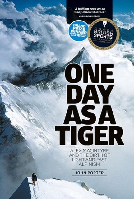 One Day as a Tiger - Alex Macintyre and the birth of light and fast alpinism