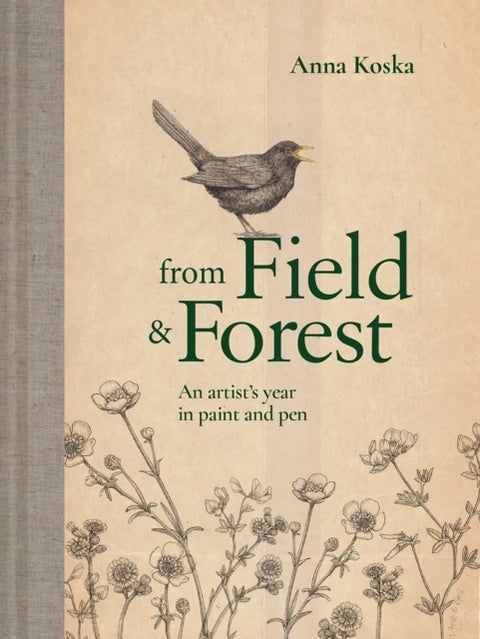 From Field & Forest - An Artist's Year in Paint and Pen