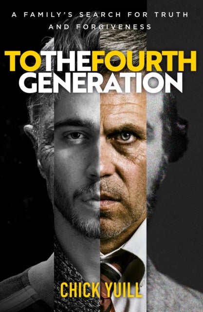 To the Fourth Generation - A family's search for truth and forgiveness