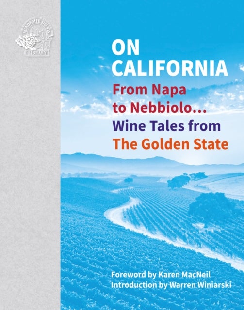 On California - From Napa to Nebbiolo… Wine Tales from the Golden State