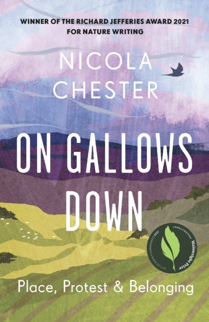 On Gallows Down - Place, Protest and Belonging (Shortlisted for the Wainwright Prize 2022 for Nature Writing - Highly Commended)