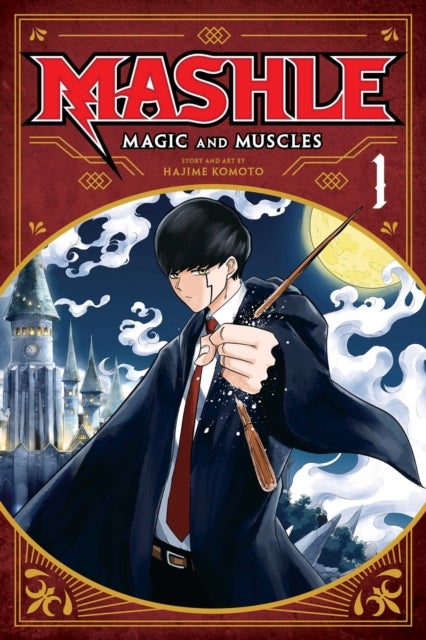 Mashle: Magic and Muscles, Vol. 1 - Mash Burnedead And The Body Of The Gods