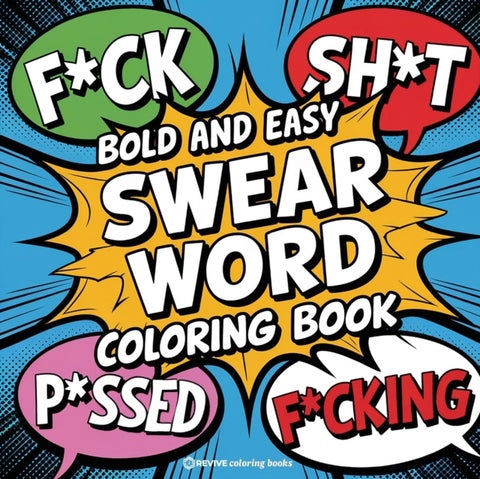 Bold and Easy Swear Word Coloring Book for Adults and Teens - Hilarious Designs for Stress Relief Coloring