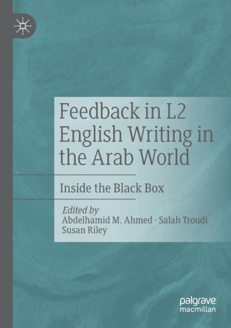 Feedback in L2 English Writing in the Arab World - Inside the Black Box