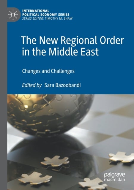The New Regional Order in the Middle East - Changes and Challenges