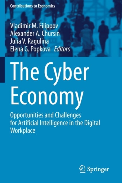The Cyber Economy - Opportunities and Challenges for Artificial Intelligence in the Digital Workplace