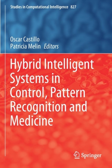 Hybrid Intelligent Systems in Control, Pattern Recognition and Medicine