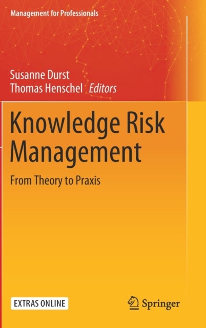 Knowledge Risk Management - From Theory to Praxis