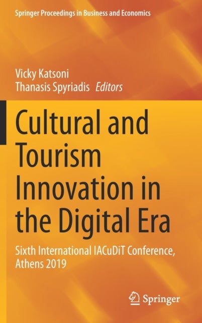 Cultural and Tourism Innovation in the Digital Era - Sixth International IACuDiT Conference, Athens 2019