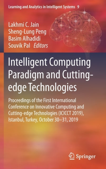 Intelligent Computing Paradigm and Cutting-edge Technologies - Proceedings of the First International Conference on Innovative Computing and Cutting-edge Technologies (ICICCT 2019), Istanbul, Turkey, October 30-31, 2019
