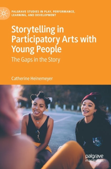 Storytelling in Participatory Arts with Young People - The Gaps in the Story