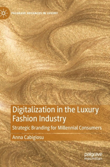 Digitalization in the Luxury Fashion Industry - Strategic Branding for Millennial Consumers
