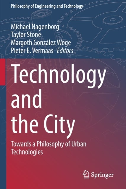 Technology and the City - Towards a Philosophy of Urban Technologies
